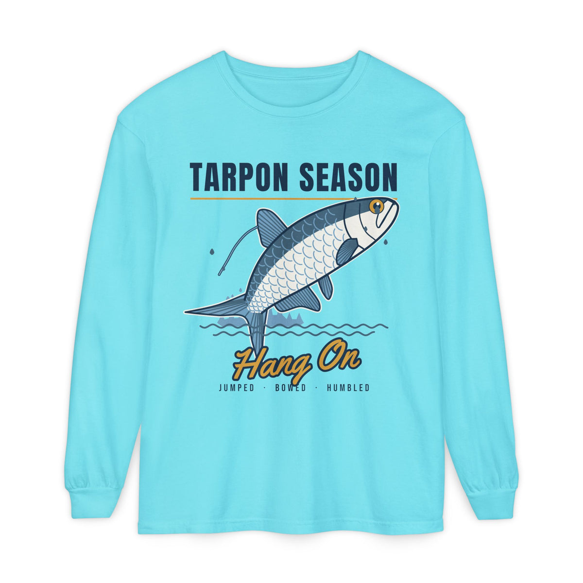 Tarpon Season Hang On Long Sleeve Fishing Shirt