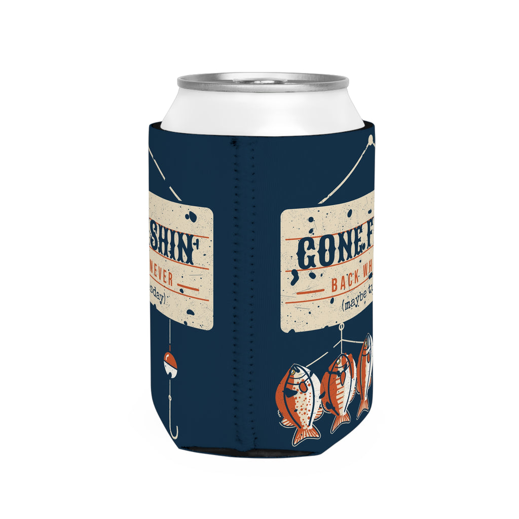 Gone Fishin' Back Whenever Can Cooler