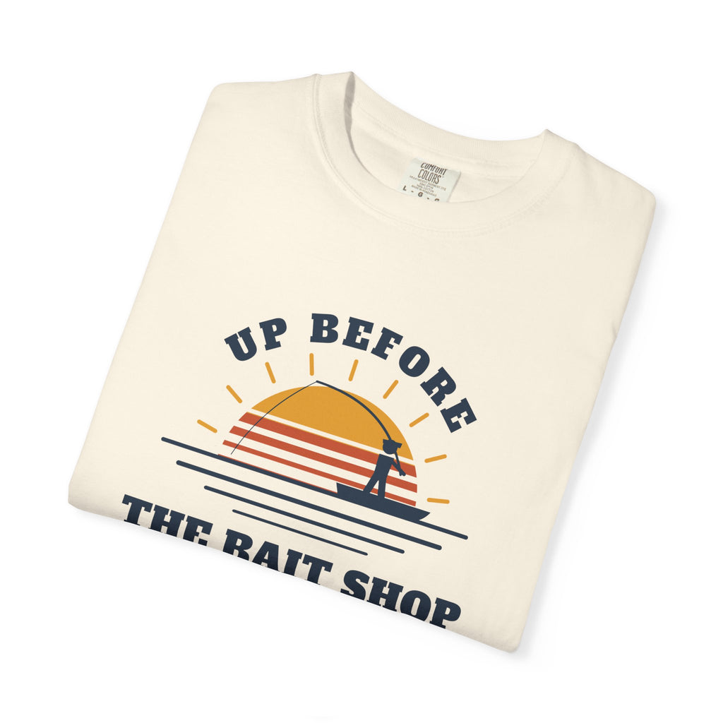 Up Before the Bait Shop Tee
