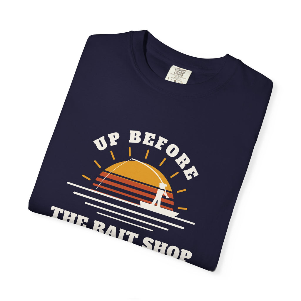 Up Before the Bait Shop Tee