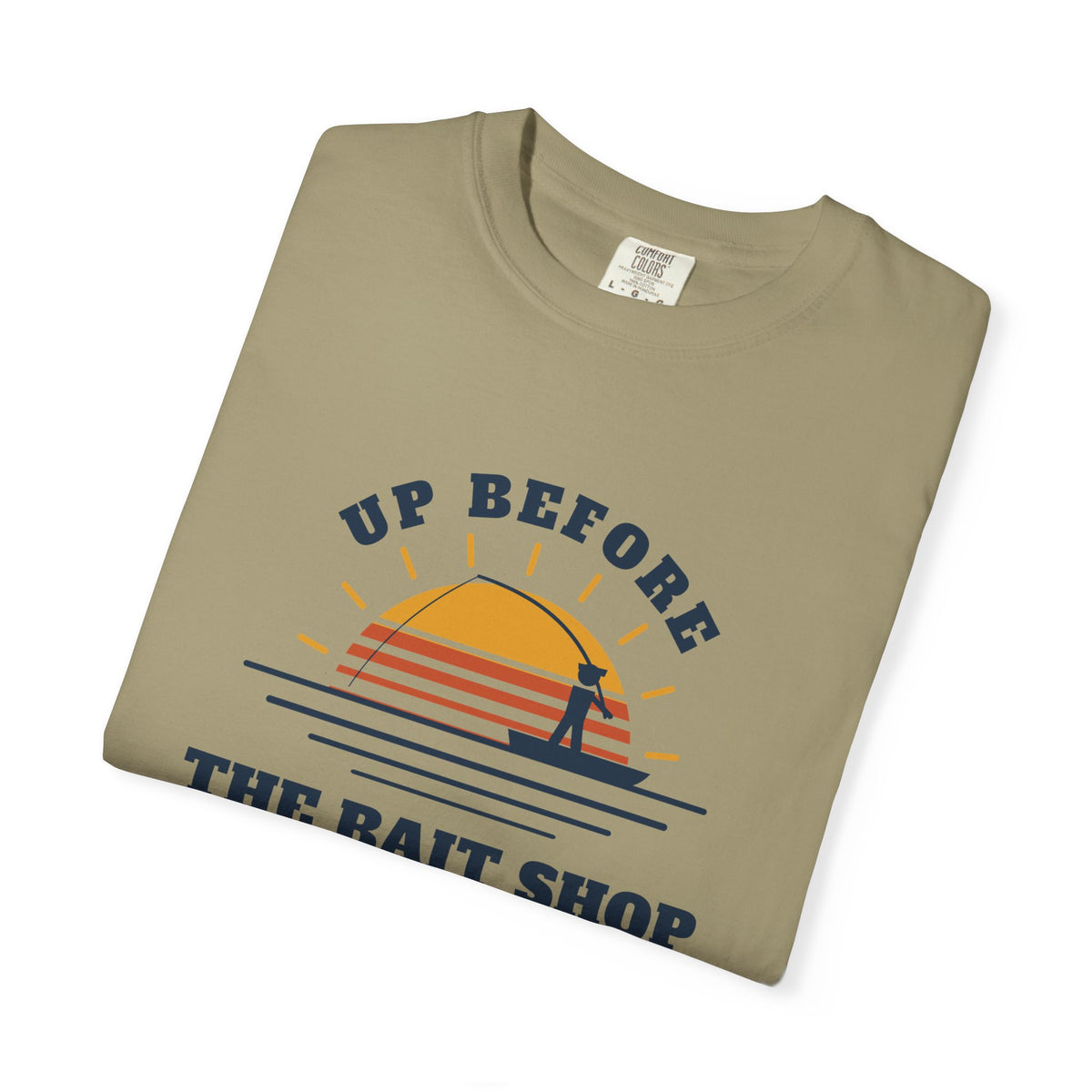 Up Before the Bait Shop Tee