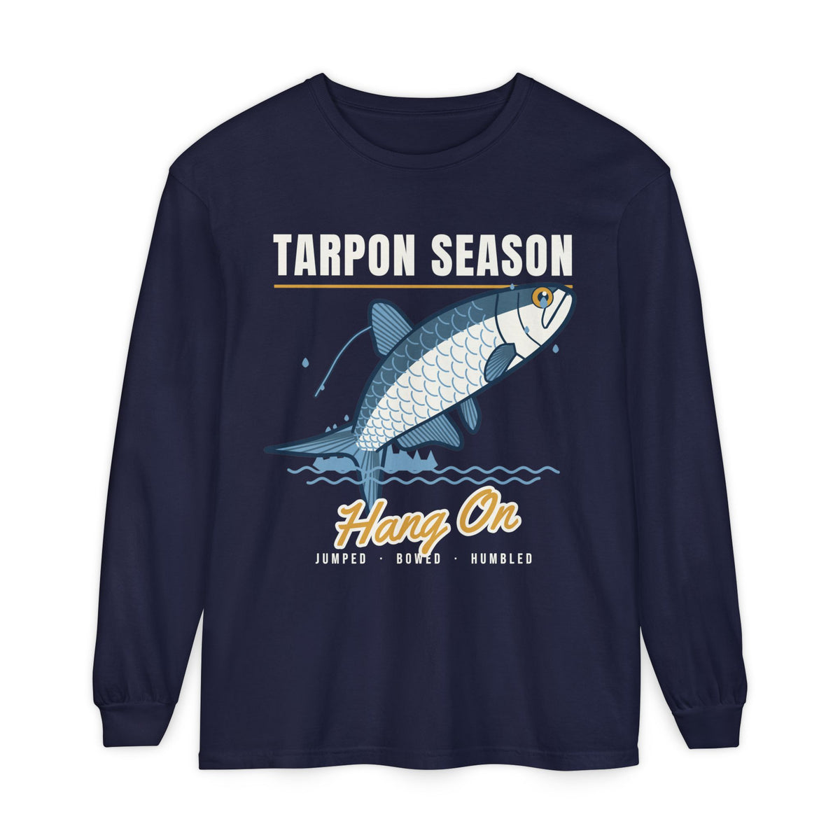 Tarpon Season Hang On Long Sleeve Fishing Shirt