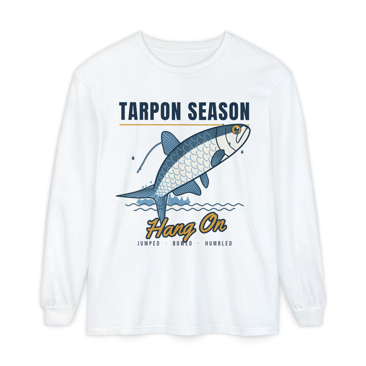 Tarpon Season Hang On Long Sleeve Fishing Shirt