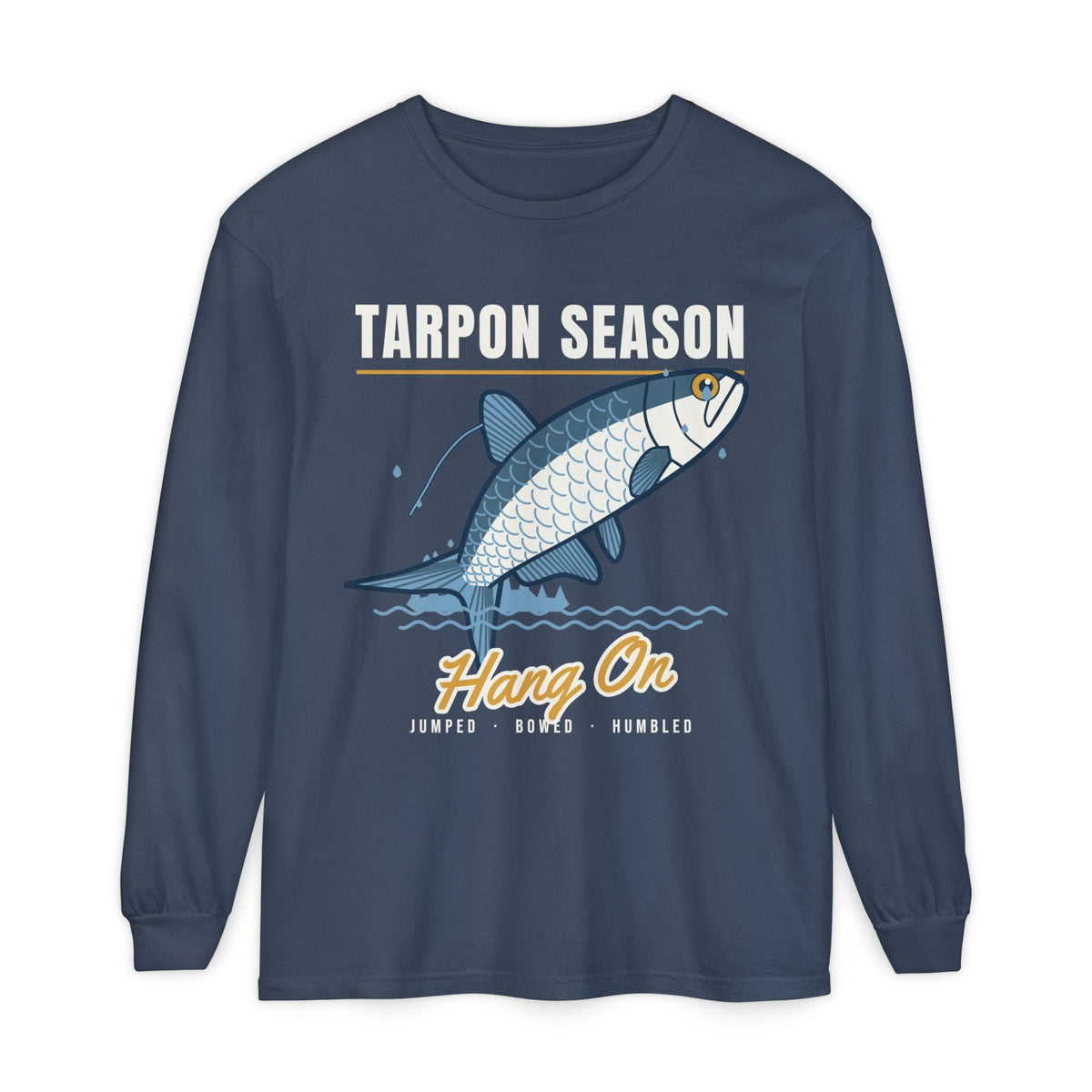 Tarpon Season Hang On Long Sleeve Fishing Shirt